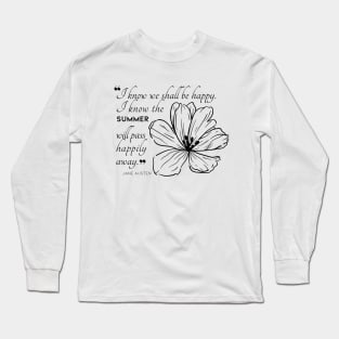 Jane Austen quote in black - I know we shall be happy. Long Sleeve T-Shirt